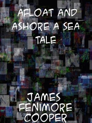 cover image of Afloat and Ashore a Sea Tale